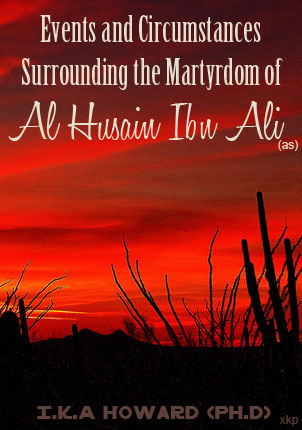 Event and Circumstances of The Martyrdom of Al Husain Ibn Ali (As)