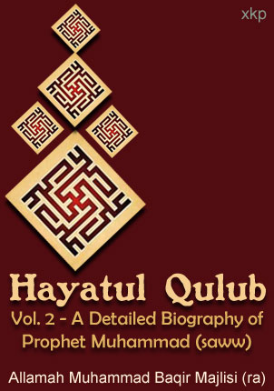 Hayatul Qulub Vol 2 - Biography of Prophet