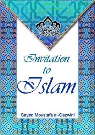 Invitation To Islam By Mustafa Al Qazwini