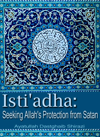 IstiAdha: Seeking AllahS Protection From Satan