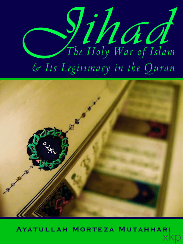 Jihad The Holy War of Islam and  Its Legitimacy In The Quran