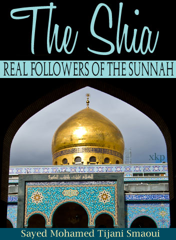 The Shia - The Real Followers of The Sunnah