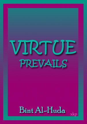 Virtue Prevails  By Bint Al-Huda