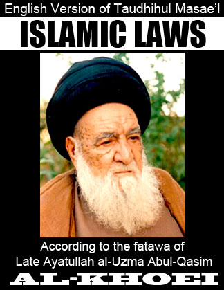 Tawzih-Ul-Masail / Islamic Laws Ayatullah Abul Qasim Khoei