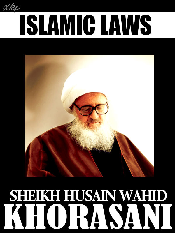 Islamic Laws by Sheikh Husain Wahid Khorasani