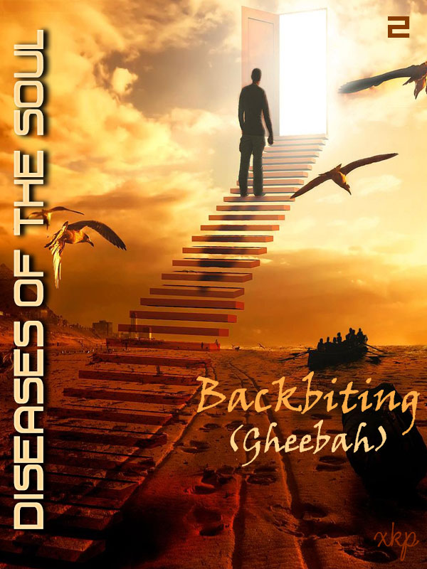 Diseases Of The Soul - 2 Backbiting Gheebah