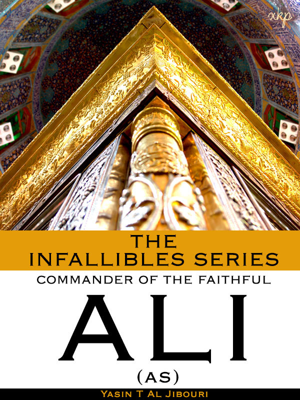 The Infallibles Series - Commander of the Faithful ALI (as)