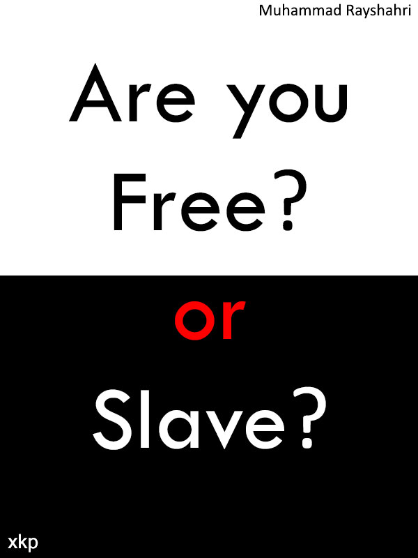 Are you Free or Slave