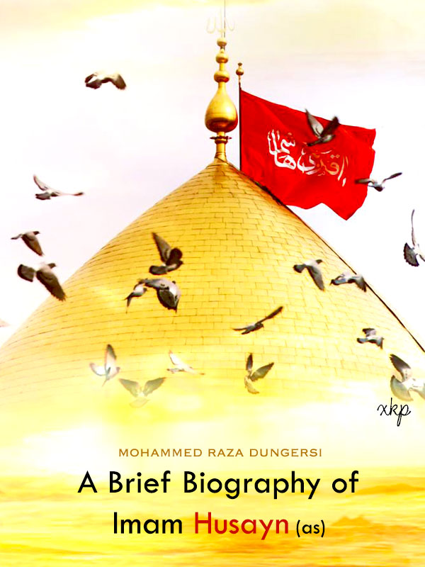 A Brief Biography of Imam Husayn