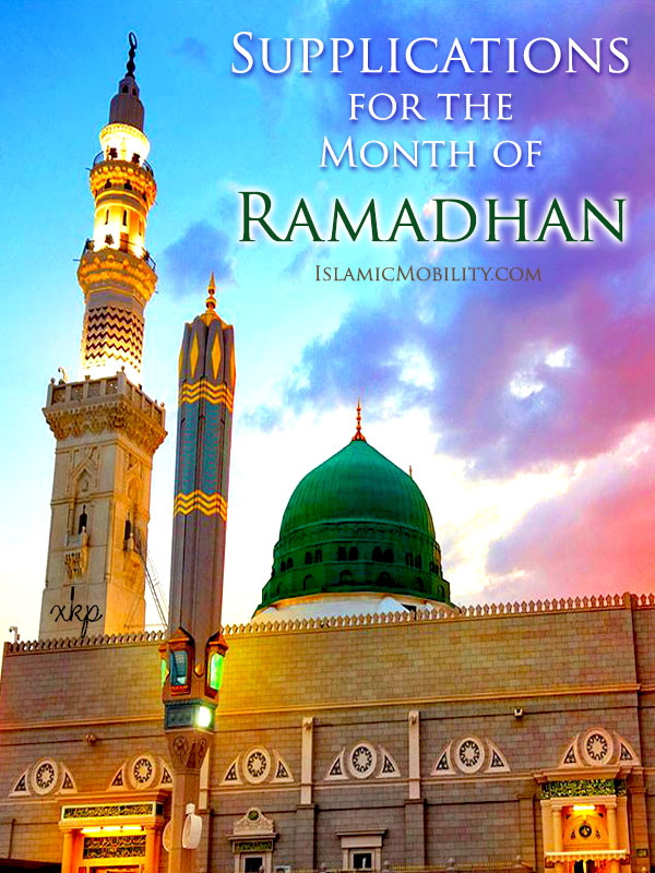 Supplications for the Month of Ramadhan