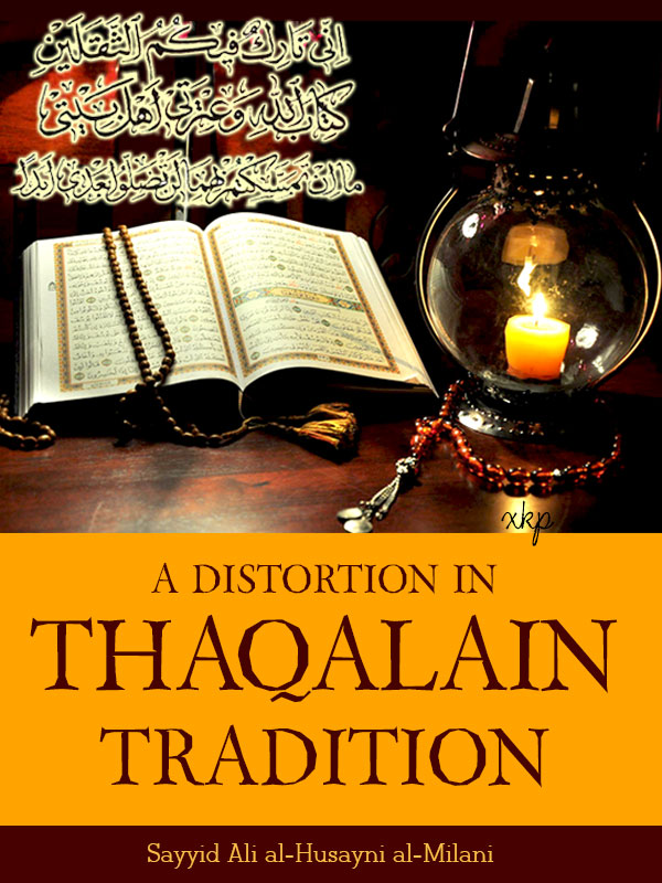 A DISTORTION IN THAQALAIN TRADITION