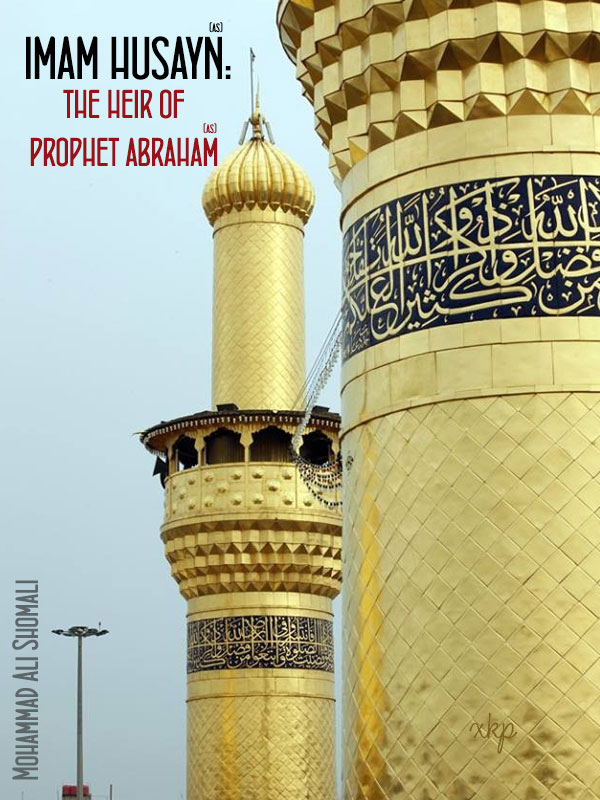 IMAM HUSAYN THE HEIR OF PROPHET ABRAHAM