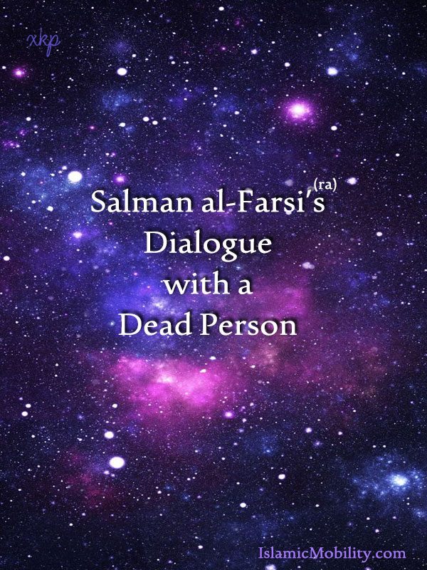 Salman al Farsi dialogue with a dead person