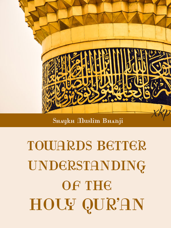 TOWARDS BETTER UNDERSTANDING OF THE HOLY QURAN