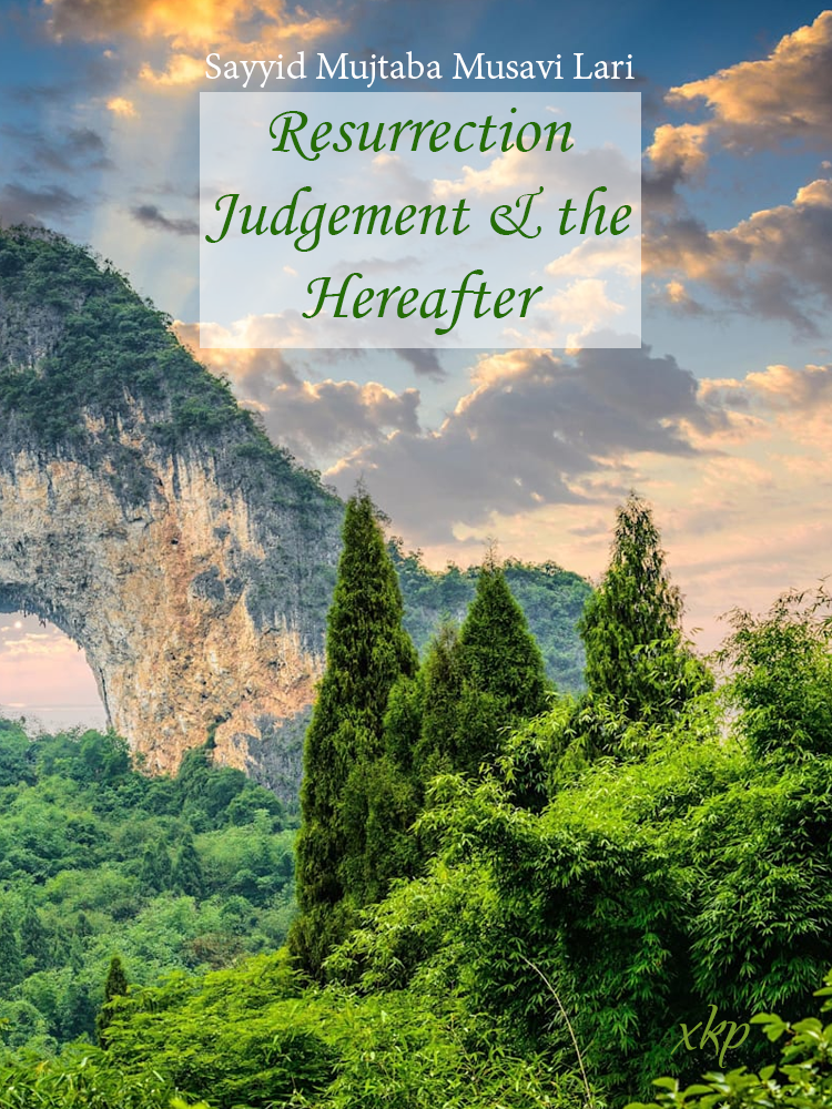 Resurrection Judgement and the Hereafter