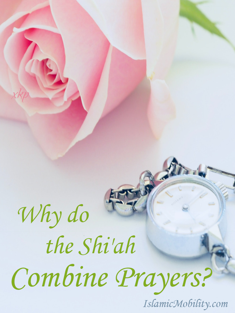 Why do the Shiah Combine Prayers